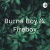undefined Burna Boy & Fireboy