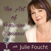 undefined The Art of Feminine Business with Julie Foucht